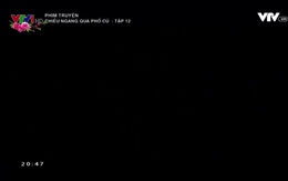 Phim truyện: Chiều ngang qua phố cũ - Tập 12