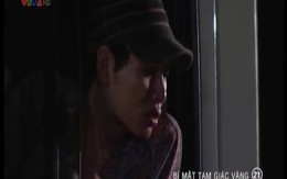 Phim truyện: Bí mật tam giác vàng - Tập 21